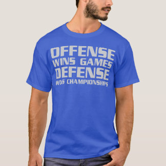 T-shirt Offense Wins Games Defense Wins Championships funn