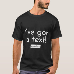 T-shirt Officiel J'Ai Un Texte Love Island