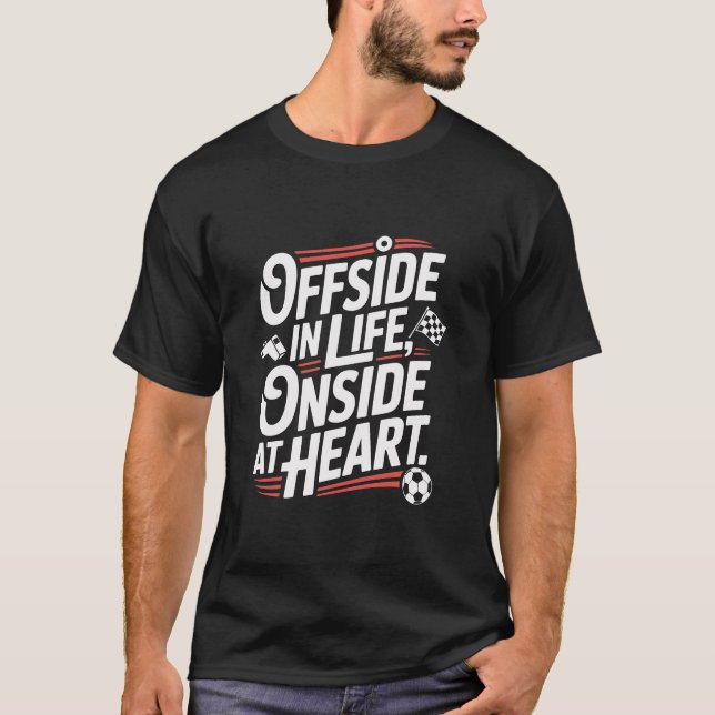 T-shirt Offside In Life Onside At Heart Slogan (Devant)