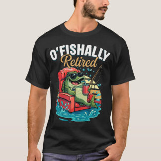T-shirt O'Fishally Retraité Drôle de Retraite de Pêche