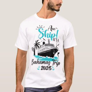 T-shirt Oh Bateau C'Est Un Voyage Aux Bahamas 2025 Croisiè