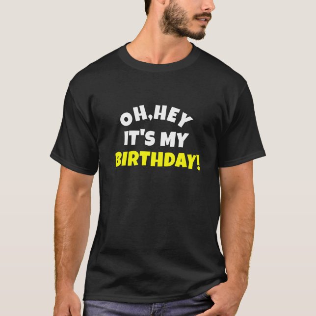 T-shirt Oh C'est mon anniversaire drôle Cool cadeau d'anni (Devant)