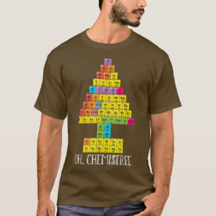 T-shirt Oh Chemistree Christmas Chemistry Science Periodic
