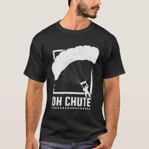 T-shirt Oh Chute Skydiving
