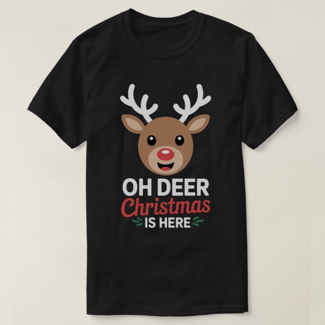 T-shirt Oh Deer Christmas Is Here Cute Reindeer Tee (Design devant)