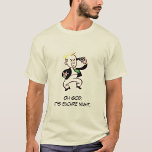 T-shirt Oh Dieu. C'est nuit d'euchre