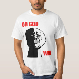 T-shirt Oh Dieu pourquoi visage Meme de rage de type