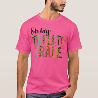 T-shirt Oh Hey Enseignant De 12E Année Leopard Premier Jou