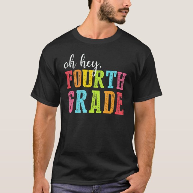 T-shirt Oh Hey Fourth Grade Back To School Students Teache (Devant)