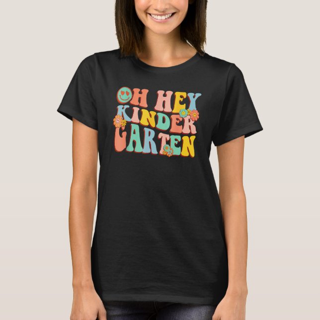 T-shirt Oh Hey Kindergarten First Day Back To School Teach (Devant)