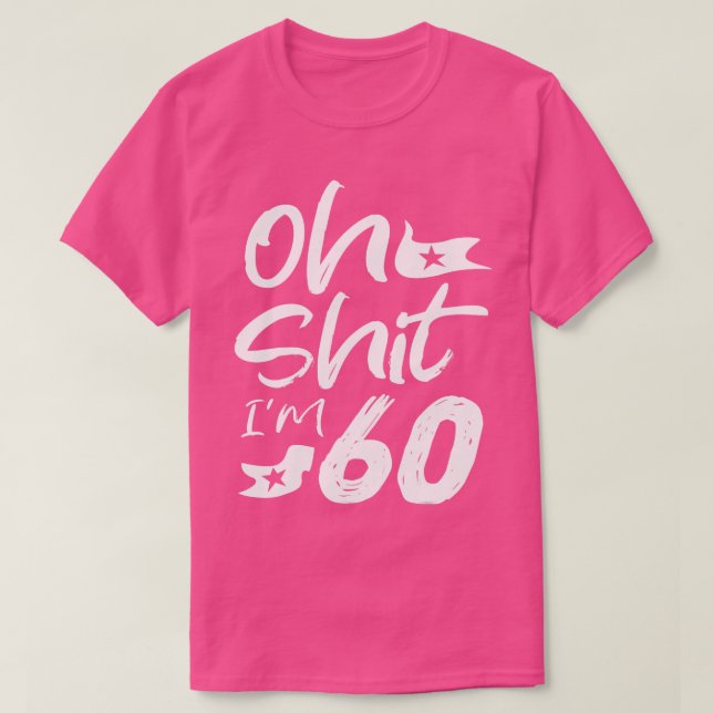 T-shirt Oh, j'ai 60 ans Anniversaire 60ème Anniversaire Pa (Design devant)