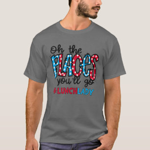 T-shirt Oh Les Lieux Vous Allez Déjeuner Lady Cafeteria S