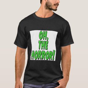 T-shirt Oh, L'Horreur ! Poster