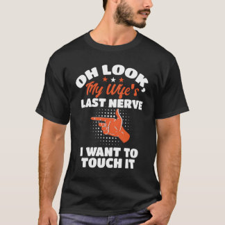 T-shirt Oh Look My S Last Nerve Husband And Husband