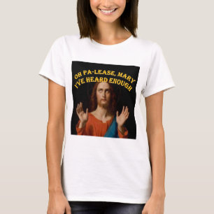 T-shirt Oh Mary j'ai entendu assez svp