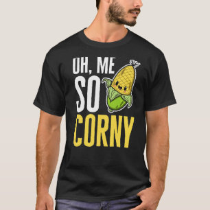 T-shirt Oh Me So Corny Légumes Grains Corny Corn