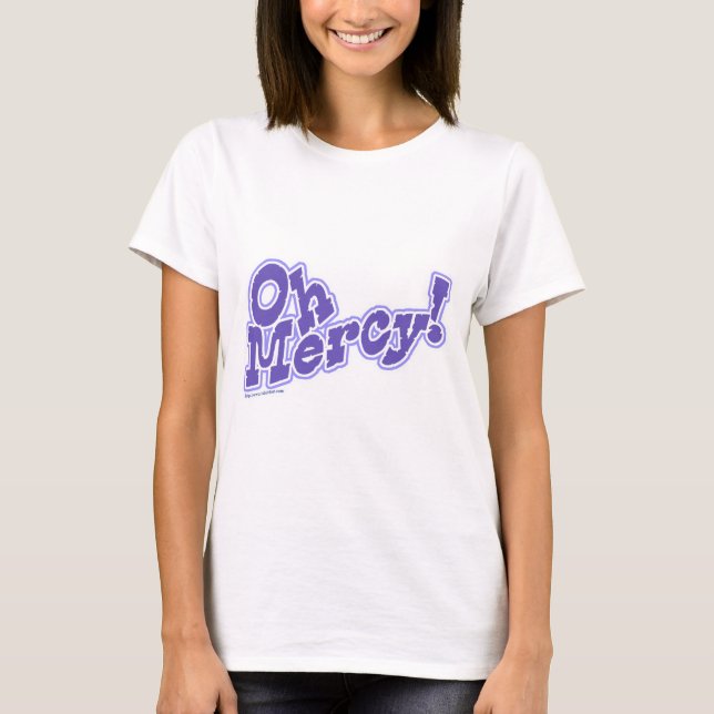 T-shirt Oh Mercy Fun Take It Easy Slogan (Devant)