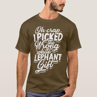 T-shirt Oh merde j'ai choisi le mauvais cadeau d'éléphant 