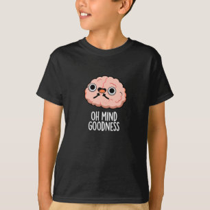 T-shirt Oh Mind Bonté Funny Cerveau Pun Dark BG
