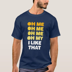 T-shirt Oh Moi, Oh Moi, Oh Moi, Oh Mon, J'Aime Ça.