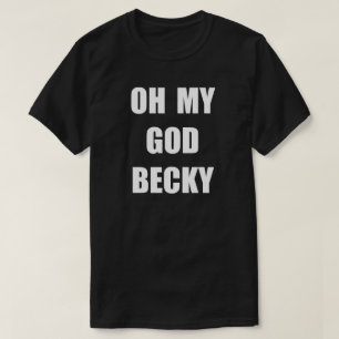 T-SHIRT OH MON DIEU BECKY