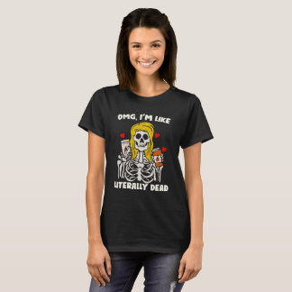 T-shirt Oh mon Dieu, je suis littéralement mort, drôle cad