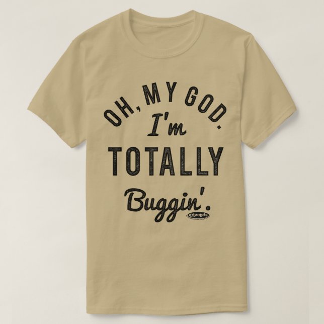 T-shirt Oh Mon Dieu Je Suis Totalement Buggin (Design devant)