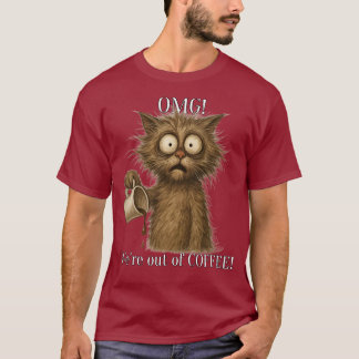 T-shirt Oh mon Dieu ! Nous sommes à court de CAFÉ !