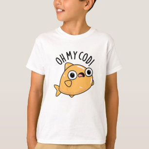 T-shirt Oh My Cod Funny Fish Pun
