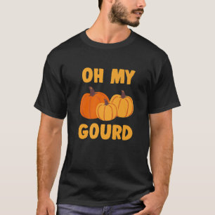 T-shirt Oh My Gourd Citrouille Squash d'automne Squash Fun