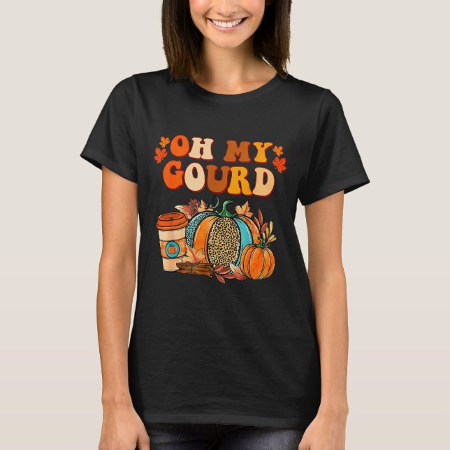T-shirt Oh My Gourd Pumpkins Funny Fall Autumn Thanksgivin (Devant)