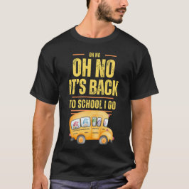 T-shirt Oh non, Oh non... c'est de retour à l'école.