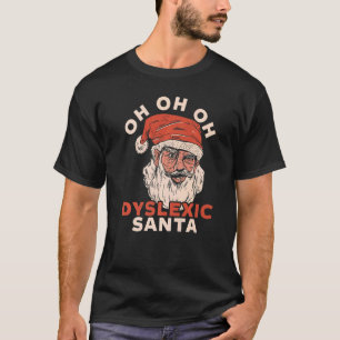 T-shirt Oh Oh Oh Dyslexique Père Noël Joyeux Noël Dysl