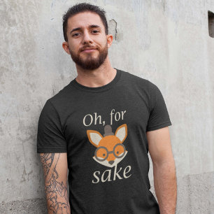 T-shirt Oh, Pour Fox Sake