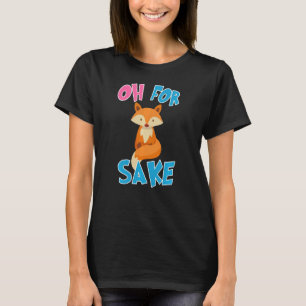 T-shirt Oh Pour Fox Sake Drôle Citation Pour Hommes Femmes
