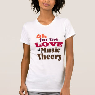 T-shirt Oh pour l'amour de la théorie de musique