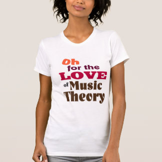 T-shirt Oh pour l'amour de la théorie de musique