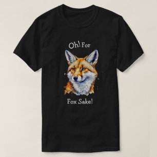 T-shirt Oh, pour l'amour du renard ! Aquarelle drôle  
