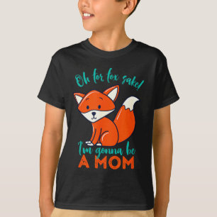 T-shirt Oh Pour L'amour Du Renard Je Vais être Une Maman D