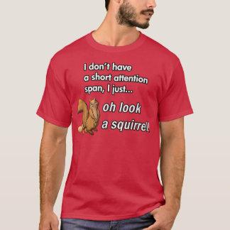T-shirt Oh Regarde Un Écureuil Drôle Humour animal TDAH