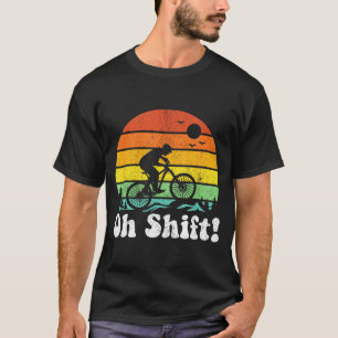 T-shirt Oh Shift Drôle de cycliste de VTT Vélo Rétro Cy