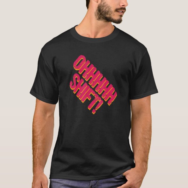 T-shirt Oh Shift Funny Cyclist Up T (Devant)