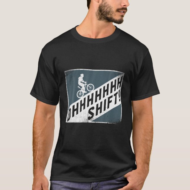 T-shirt Oh Shift Funny Vélo vélo Rider Design Cadeau Pour (Devant)
