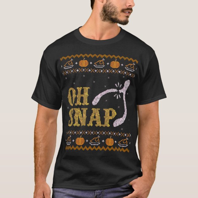 T-shirt Oh Snap, Wishbone Ugly Thanksgiving Sweater T-Shir (Devant)