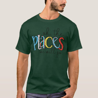 T-shirt Oh The Places We Will Go Reading Day Book Lovers T