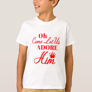 T-shirt Oh viennent nous a laissés l'adorer Noël chrétien