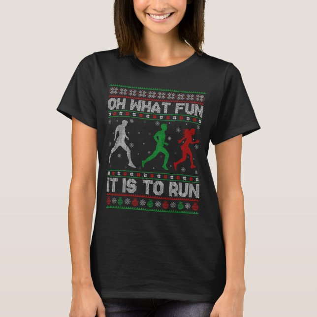 T-shirt Oh What Fun Is It To Run Ugly Christmas Sweater Ru (Devant)