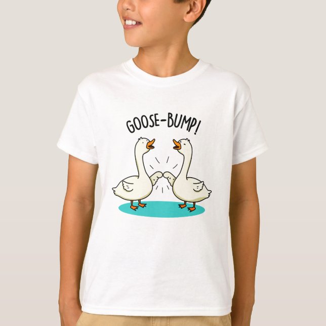 T-shirt Oie Bumps Drôle animal Pun (Devant)