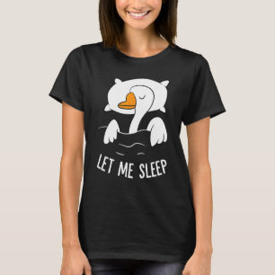 T-shirt Oie Dormir Laissez-Moi Dormir Mignonne Oie Nappant