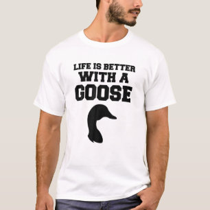 T-shirt Oie Drôle - La Vie Est Meilleure Avec Une Oie